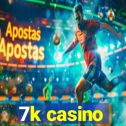 7k casino